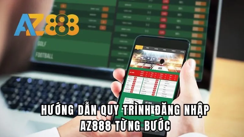 Hướng dẫn quy trình đăng nhập Az888 từng bước