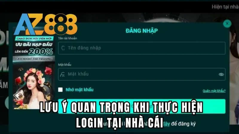 Một vài lưu ý quan trọng khi thực hiện login tại nhà cái